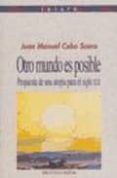 otro mundo es posible: propuesta de una utopia para el siglo xxi-juan manuel cobo suero-9788497424820 otro mundo es posible: propuesta de una utopia para el siglo xxi-juan manuel cobo suero-9788497424820