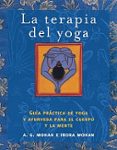 la terapia del yoga: guia practica de yoga y ayurveda para el cue rpo y la mente-a.g. mohan-indra mohan-9788497542920 la terapia del yoga: guia practica de yoga y ayurveda para el cue rpo y la mente-a.g. mohan-indra mohan-9788497542920
