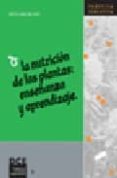 la nutricion de las plantas: enseñanza y aprendizaje-9788497562720 la nutricion de las plantas: enseñanza y aprendizaje-9788497562720