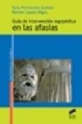 guia de intervencion logopedica en las afasias-sara fernandez guinea-ramon lopez-higes-9788497563420 guia de intervencion logopedica en las afasias-sara fernandez guinea-ramon lopez-higes-9788497563420