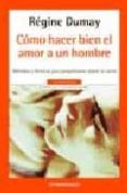 como hacer bien el amor a un hombre-regine dumay-9788497598620 como hacer bien el amor a un hombre-regine dumay-9788497598620