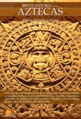 breve historia de los aztecas-marco cervera-9788497636520 breve historia de los aztecas-marco cervera-9788497636520