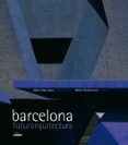 arquitectura en barcelona-mihail moldoveanu-mario lopez-9788497855020 arquitectura en barcelona-mihail moldoveanu-mario lopez-9788497855020