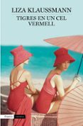 tigres en un cel vermell-liza klaussmann-9788497878920 tigres en un cel vermell-liza klaussmann-9788497878920