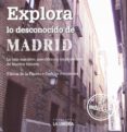 madrid. explora lo desconocido-fatima de la fuente-9788498730920 madrid. explora lo desconocido-fatima de la fuente-9788498730920