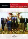 el vendedor analista en el sector textil-miguel rosel-9788498868920 el vendedor analista en el sector textil-miguel rosel-9788498868920
