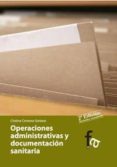 operaciones administrativas y documentacion sanitaria-cristina centeno soriano-9788498919820 operaciones administrativas y documentacion sanitaria-cristina centeno soriano-9788498919820