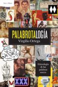 palabrotalogia: etimologia de las palabras soeces-virgilio ortega-9788498928020 palabrotalogia: etimologia de las palabras soeces-virgilio ortega-9788498928020