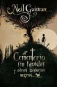 el cementerio sin lapidas y otras historias negras-neil gaiman-9788499181820 el cementerio sin lapidas y otras historias negras-neil gaiman-9788499181820