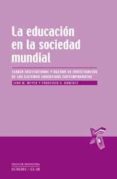 la educacion en la sociedad mundial: teoria institucional y agend a de investigacion de los sistemas-john w. meyer-9788499211220 la educacion en la sociedad mundial: teoria institucional y agend a de investigacion de los sistemas-john w. meyer-9788499211220