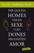 perque els homes volen sexe i les dones necessiten amor-allan pease-9788499303420 perque els homes volen sexe i les dones necessiten amor-allan pease-9788499303420