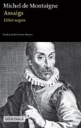 assaigs. llibre segon-michel de montaigne-9788499304120 assaigs. llibre segon-michel de montaigne-9788499304120