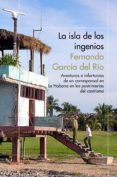 la isla de los ingenios-fernando garcia del rio-9788499423920 la isla de los ingenios-fernando garcia del rio-9788499423920