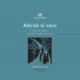 adonde tú vayas (ebook)-9788499454320 adonde tú vayas (ebook)-9788499454320