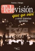 la television que yo vivi y otras historias paralelas (ebook)-9788499497020 la television que yo vivi y otras historias paralelas (ebook)-9788499497020