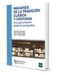 imagenes de la tradicion clasica y cristiana: una aproximacion desde la iconografia-borja franco llopis-alvaro molina martin-jose a. vigara zafra-9788499612720 imagenes de la tradicion clasica y cristiana: una aproximacion desde la iconografia-borja franco llopis-alvaro molina martin-jose a. vigara zafra-9788499612720