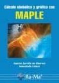 calculo simbolico y grafico con maple-agustin carrillo-9788499640020 calculo simbolico y grafico con maple-agustin carrillo-9788499640020