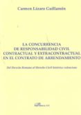 la concurrencia de responsabilidad civil contractual y extracontr actual en el contrato de arrendamiento. del derecho romano al derecho civil historico valenciano-9788499820620 la concurrencia de responsabilidad civil contractual y extracontr actual en el contrato de arrendamiento. del derecho romano al derecho civil historico valenciano-9788499820620