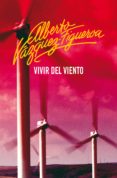 vivir del viento (ebook)-alberto vazquez-figueroa-9788499898520 vivir del viento (ebook)-alberto vazquez-figueroa-9788499898520