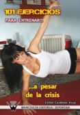 101 ejercicios para entrenar...a pesar de la crisis (ebook)-9788499931920 101 ejercicios para entrenar...a pesar de la crisis (ebook)-9788499931920
