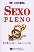 sexo pleno: todas las preguntas y todas las respuestas-sue johanson-9789500258920 sexo pleno: todas las preguntas y todas las respuestas-sue johanson-9789500258920