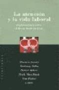 la atencion y la vida laboral: exploraciones sobre el recto modo de vida-9789501603620 la atencion y la vida laboral: exploraciones sobre el recto modo de vida-9789501603620