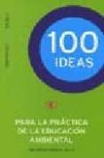 100 ideas -para la practica de al educacion ambiental-gustavo ressia-9789501634020 100 ideas -para la practica de al educacion ambiental-gustavo ressia-9789501634020