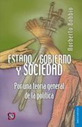 estado, gobierno y sociedad: por una teoria general de la politic a-norberto bobbio-9789681631420 estado, gobierno y sociedad: por una teoria general de la politic a-norberto bobbio-9789681631420