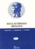 manual de etimologias grecolatinas-heriberto camacho becerra-juan jose comparan rizo-felipe castillo robles-9789681855420 manual de etimologias grecolatinas-heriberto camacho becerra-juan jose comparan rizo-felipe castillo robles-9789681855420