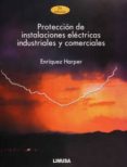 proteccion de instalaciones electricas industriales y comerciales-enriquez harper-9789681861520 proteccion de instalaciones electricas industriales y comerciales-enriquez harper-9789681861520