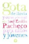 gota de lluvia y otros poemas de jose emilio pacheco para niños y jovenes-jose emilio pacheco-9789684116320 gota de lluvia y otros poemas de jose emilio pacheco para niños y jovenes-jose emilio pacheco-9789684116320