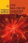 vivir para crecer: el maravilloso mundo de tus posibilidades-virginia satir-9789688606520 vivir para crecer: el maravilloso mundo de tus posibilidades-virginia satir-9789688606520