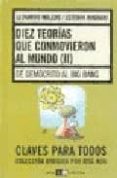 diez teorias que conmovieron al mundo (ii): de democrito al big b ang-leonardo moledo-esteban magnani-9789871181520 diez teorias que conmovieron al mundo (ii): de democrito al big b ang-leonardo moledo-esteban magnani-9789871181520