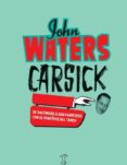 carsick-john waters-9789871622320 carsick-john waters-9789871622320