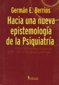 hacia una nueva epistemologia de la psiquiatria-german e. berrios-9789876490320 hacia una nueva epistemologia de la psiquiatria-german e. berrios-9789876490320