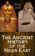 Descarga gratuita de archivos de texto de libros electrónicos. THE ANCIENT HISTORY OF THE NEAR EAST