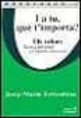 i a tu, que t importa?: els valors: la tria personal i l interes col.lectiu-josep maria terricabras-9788495616173 i a tu, que t importa?: els valors: la tria personal i l interes col.lectiu-josep maria terricabras-9788495616173