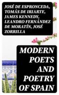 Descarga gratuita de libros de ipod MODERN POETS AND POETRY OF SPAIN ePub FB2 MOBI 8596547028130 de JOSÉ DE ESPRONCEDA, TOMÁS IRIARTE DE, JAMES KENNEDY