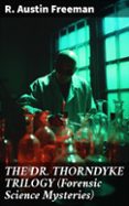 Gratis ebooks descargables para kindle fire THE DR. THORNDYKE TRILOGY (FORENSIC SCIENCE MYSTERIES)  (edición en inglés) de R. AUSTIN FREEMAN