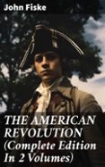 Ebook gratis descargar foros THE AMERICAN REVOLUTION (COMPLETE EDITION IN 2 VOLUMES)  (edición en inglés) (Spanish Edition) 8596547683230