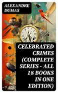 CELEBRATED CRIMES (COMPLETE SERIES – ALL 18 BOOKS IN ONE EDITION)  (edición en inglés)