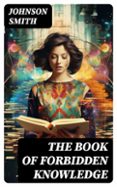 THE BOOK OF FORBIDDEN KNOWLEDGE  (edición en inglés)