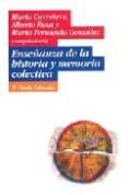 enseñanza de la historia y memoria colectiva-mario carretero-alberto rosa-maria fernanda gonzalez-9789501221831 enseñanza de la historia y memoria colectiva-mario carretero-alberto rosa-maria fernanda gonzalez-9789501221831