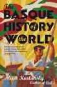 the basque history of the world-mark kurkansky-9780099284130 the basque history of the world-mark kurkansky-9780099284130