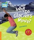 why do glaciers move? (why? series-non fiction readers - nivel 6)-helen bethune-9780521137430 why do glaciers move? (why? series-non fiction readers - nivel 6)-helen bethune-9780521137430