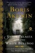 sister pelagia and the white bulldog-boris akunin-9780812975130 sister pelagia and the white bulldog-boris akunin-9780812975130