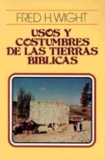 usos y costumbres de las tierras biblicas (17ª ed.)-fred h. wight-9780825418730 usos y costumbres de las tierras biblicas (17ª ed.)-fred h. wight-9780825418730