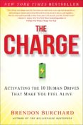 the charge: activating the 10 human drives that make you feel alive-brendon burchard-9781451667530 the charge: activating the 10 human drives that make you feel alive-brendon burchard-9781451667530