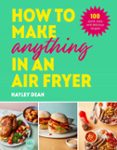 Descargas de libros gratis pdf HOW TO MAKE ANYTHING IN AN AIR FRYER
				EBOOK (edición en inglés) 9781529915730 de HAYLEY DEAN