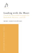 Descargas gratuitas de audiolibros para ipad LEADING WITH THE HEART
				EBOOK (edición en inglés) FB2 de MIKE KRZYZEWSKI en español